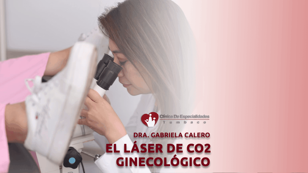 El-Láser-de-Co2-Ginecológico-Doctora-gabriela-calero-ginecología-clietsa